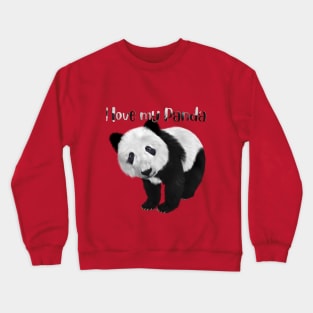 I love my panda Crewneck Sweatshirt